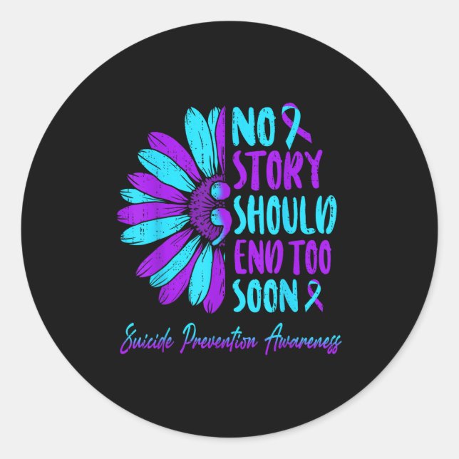 No Story Should End Too Soon Suicide Prevention Aw Runder Aufkleber (Vorderseite)