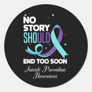 No Story Should end Too Soon Suicide Prevention Aw Runder Aufkleber