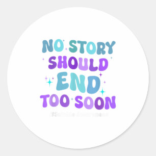 No Story Should end Too Soon Suicide Prevention Aw Runder Aufkleber