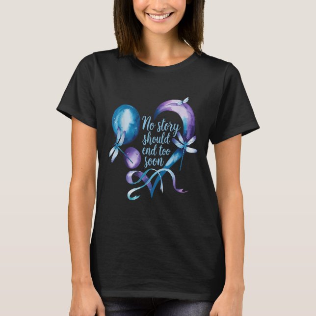 No Story Should End Too Soon Suicide Prevention Aw T-Shirt (Vorderseite)