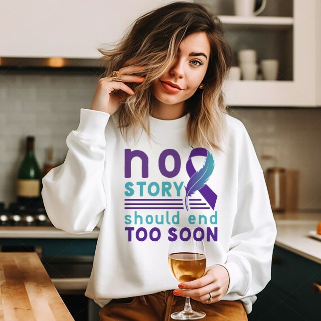 No Story Should End Too Soon Sweatshirt (Von Creator hochgeladen)