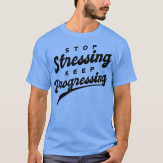 No stress exam gifts stay calm motivation ideas830 T-Shirt