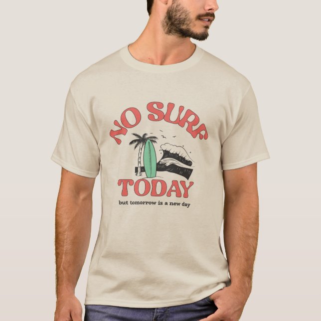 No Surf Today T-Shirt (Vorderseite)