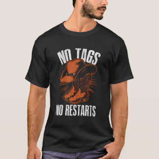 No Tags No Restarts Line Dancing Cowboy Country Mu T-Shirt