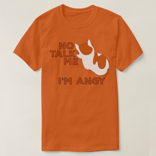 No Talk Me Im Angy Cat Meme 1 T-Shirt (Design vorne)
