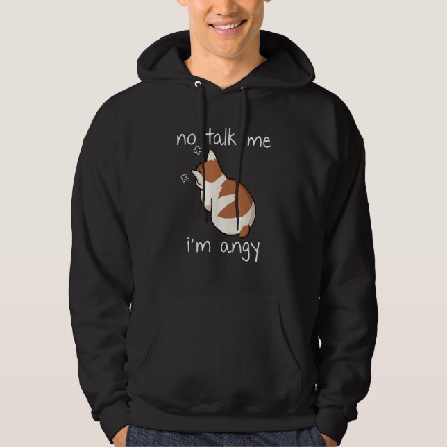 No Talk To Me I m Angy Cat Animals Feline Kitties  Hoodie (Vorderseite)