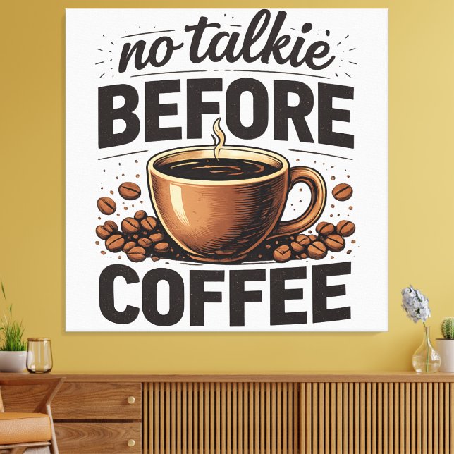 No Talkie Before Coffee – Funny Retro Coffee Lover Leinwanddruck (Insitu (Wohnzimmer))