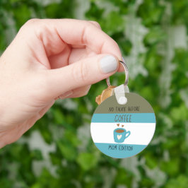 No Talkie Before Coffee - Mama Edition Schlüsselan Schlüsselanhänger