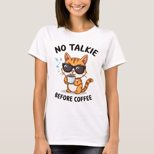 No Talkie Before Coffee" T-shirt — Funny Cat  (Vorderseite)