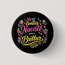 No te limites, naciste para brillar. button