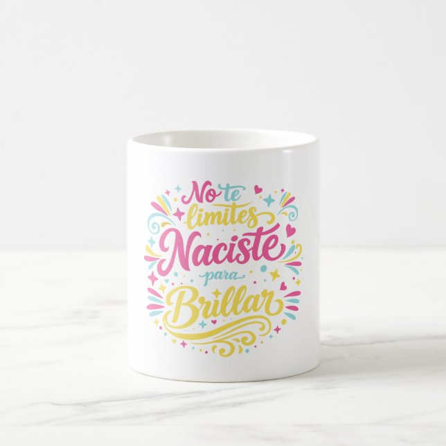 No te limites naciste para brillar kaffeetasse (Mittel)