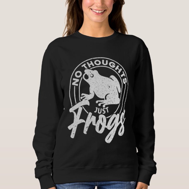 No Thoughts Just Frogs Sweatshirt (Vorderseite)