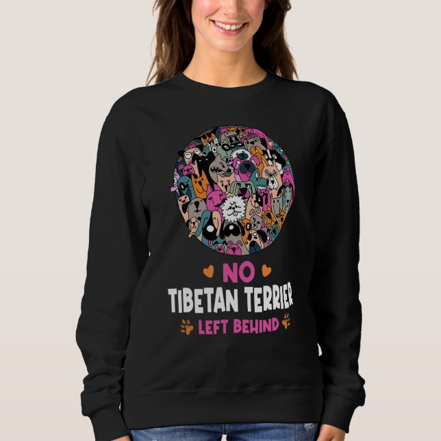 No Tibetan Terrier Left Behind Dog Lover Sayings P Sweatshirt (Vorderseite)