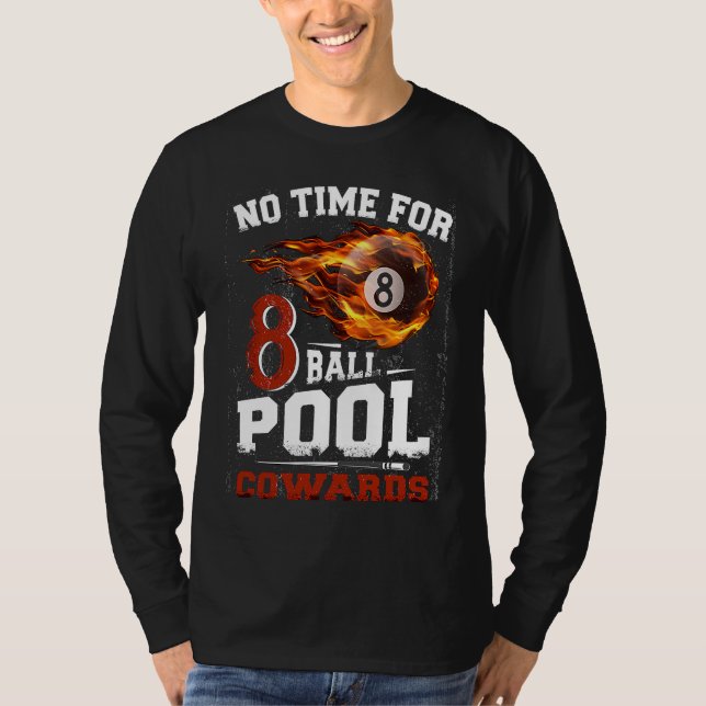 No Time For 8 ball Pool Cowards  Men Billards Shar T-Shirt (Vorderseite)
