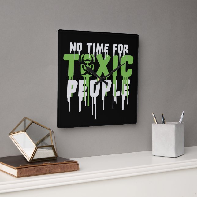 No Time Toxic People Boundaries Self Care Quote Quadratische Wanduhr (Büro)