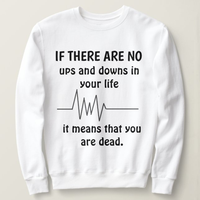 "NO UPS AND DOWNS" Sweatshirt (Design vorne)