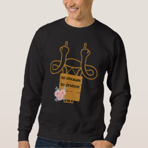 No Uterus No Opinion Pro Choice Feminist 1 Sweatshirt
