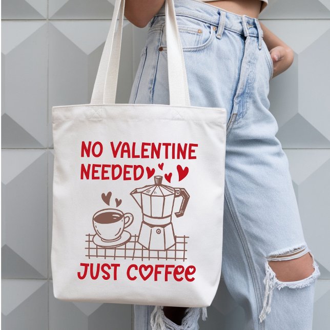 No Valentine Needed Just Coffee Funny Tote Bag Tragetasche (Von Creator hochgeladen)