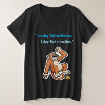 No Validation Needed Monkey T-Shirt |Honest Sinner