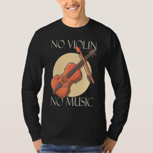 No Violin No Music Orchestre Musician 1 T-Shirt