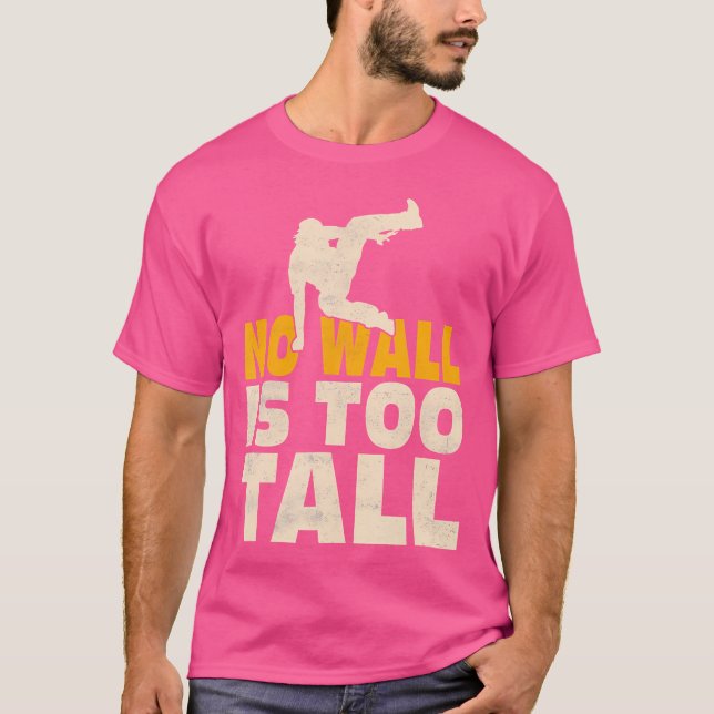 No Wall Is Too Tall Traceur Parkour T-Shirt (Vorderseite)