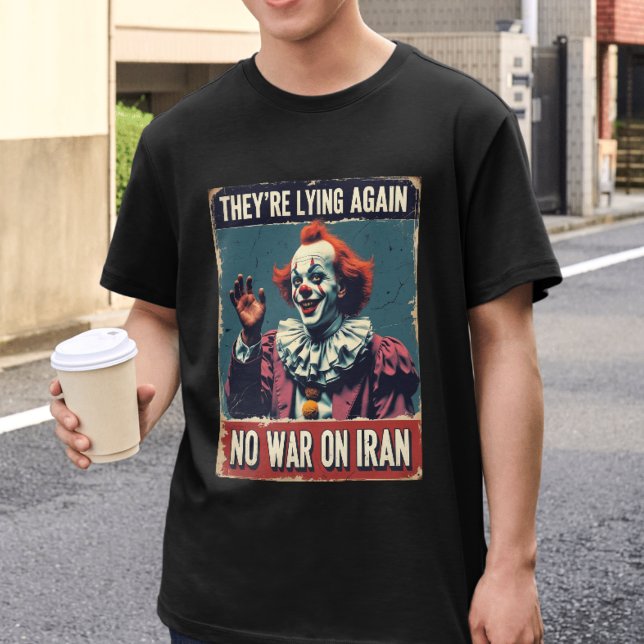 No War On Iran Tee They're Lying Again Anti-Neocon (Von Creator hochgeladen)