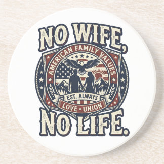 No wife, No life -i love family- Getränkeuntersetzer