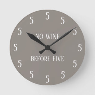 No Wine Before Five Funny Novelty Runde Wanduhr
