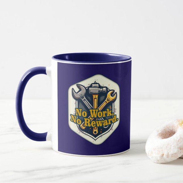 No Work No Reward Worker Motivation Shirt Tasse (Mit Donut)