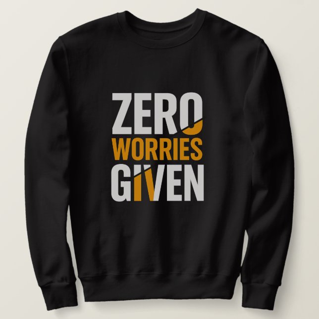 No worries given Sweatshirt (Design vorne)