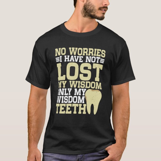 No Worries I Have Not Lost My Wisdom Only My Wisdo T-Shirt (Vorderseite)