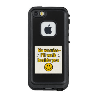 No worries—I'll walk beside you LifeProof FRÄ’ iPhone SE/5/5s Hülle