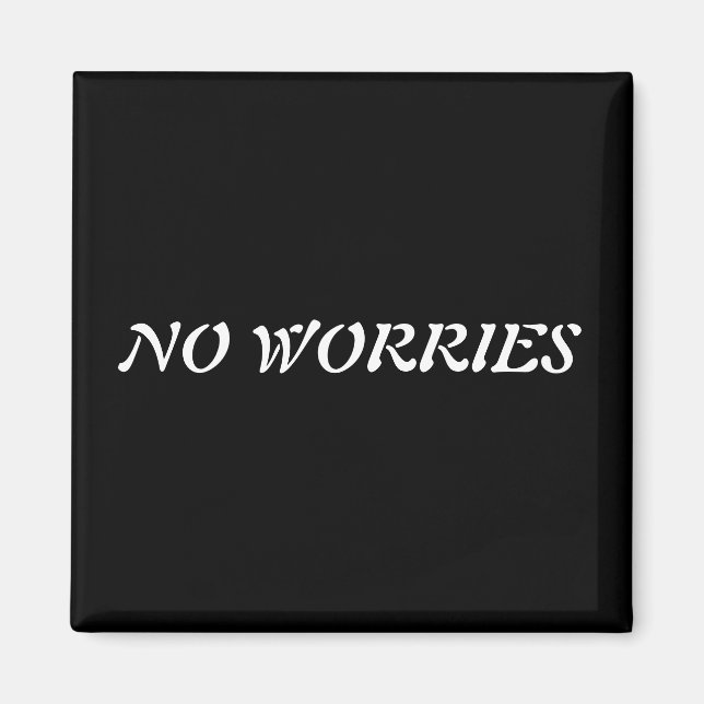 NO WORRIES-Magnet Magnet (Vorne)