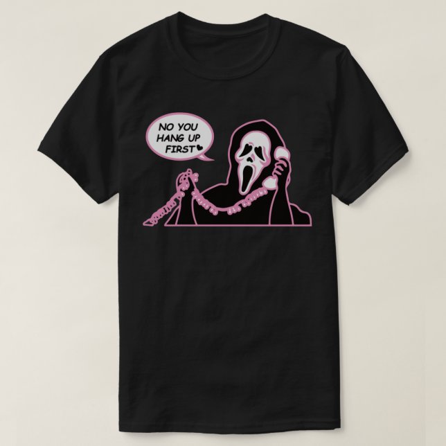 No You Hang Up First Ghost face Halloween Funny Ho T-Shirt (Design vorne)