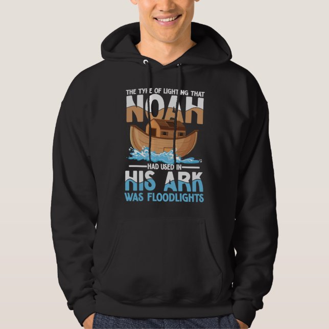 Noah Had Used In His Ark Was Floodlights Hoodie (Vorderseite)