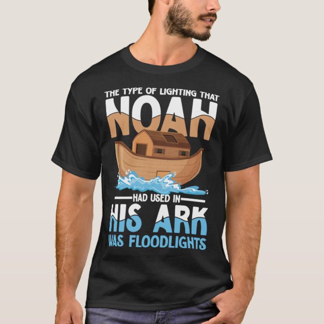 Noah hatte in seiner Arche Flutlichter benutzt T-Shirt (Vorderseite)