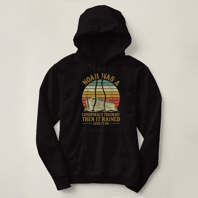 Noah war ein Verschwörungstheoretiker, dann wurde  Hoodie (Design vorne)