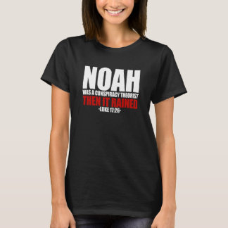 Noah war eine Verschwörungstheoretikerin, dann wur T-Shirt