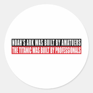 Noah's Ark wurde von Amatuers erstickt.. Runder Aufkleber