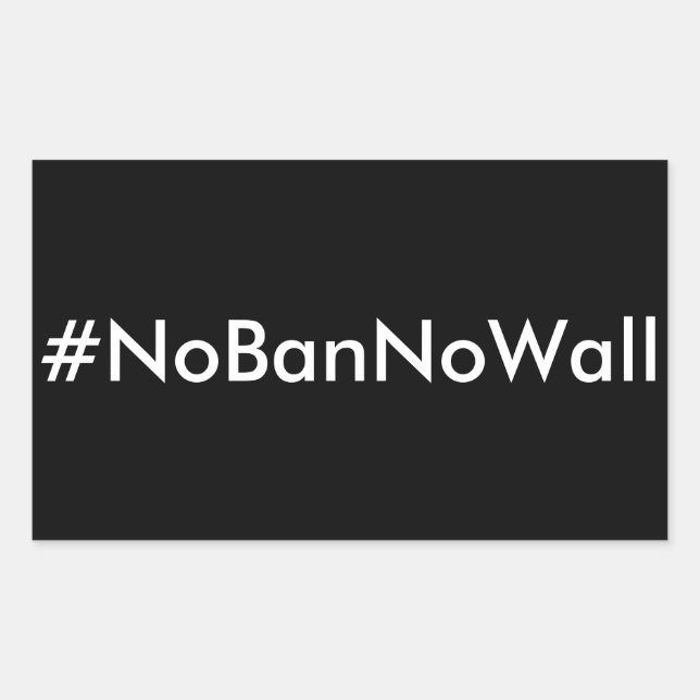 #NoBanNoWall, weißer Text auf schwarzen Aufklebern Rechteckiger Aufkleber (Vorderseite)