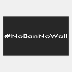 #NoBanNoWall, weißer Text auf schwarzen Aufklebern Rechteckiger Aufkleber