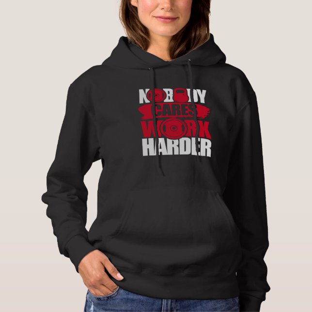 Nobody Cares Work Harder Fitness Gym Motivational Hoodie (Vorderseite)
