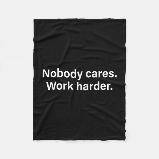 Nobody Cares Work Harder Fitness Workout Motivatio Fleecedecke (Vorderseite)