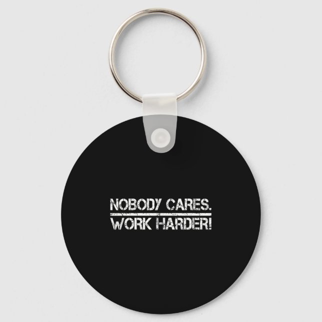 Nobody Cares Work Harder Retro Shirt-gym Motivatio Schlüsselanhänger (Vorderseite)
