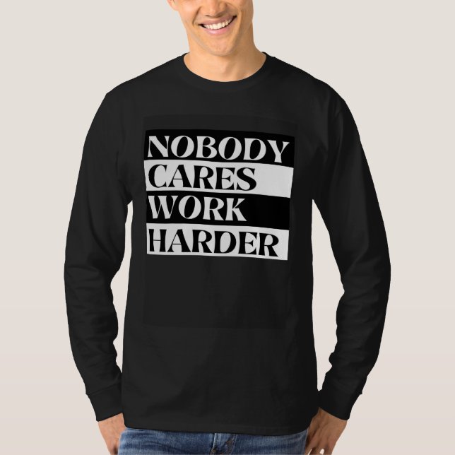 Nobody Cares Work Harder Workout Fitness Gym T-Shirt (Vorderseite)
