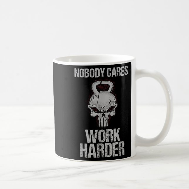 Nobody Cares Work Harder Workout Gym Motivation Gi Kaffeetasse (Rechts)