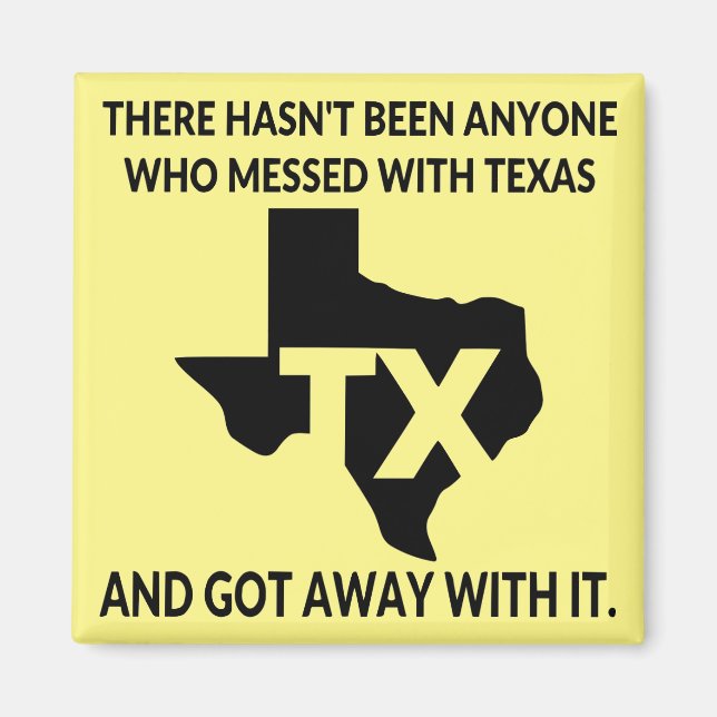 Nobody Gets Away With Messing With Texas # Magnet (Vorne)