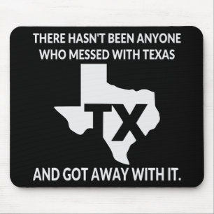 Nobody Gets Away With Messing With Texas # Mousepad