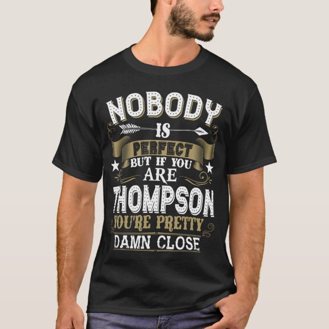 Nobody Is Perfect But You Are THOMPSON Family Name T-Shirt (Vorderseite)