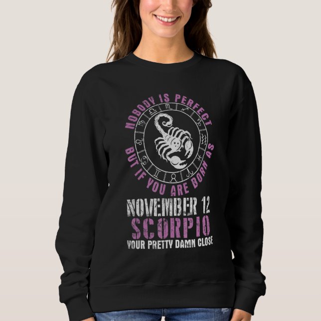 Nobody Perfect But If You Are Born As November 12  Sweatshirt (Vorderseite)